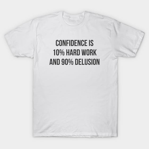 Confidence T-Shirt by ryanmcintire1232